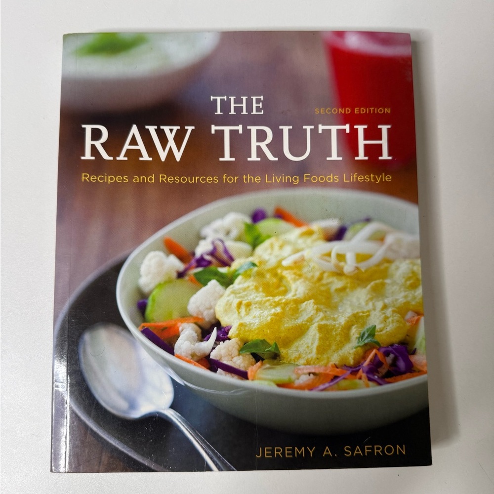 The Raw Truth Cookbook - Second Edition Book